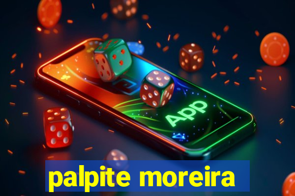 palpite moreira